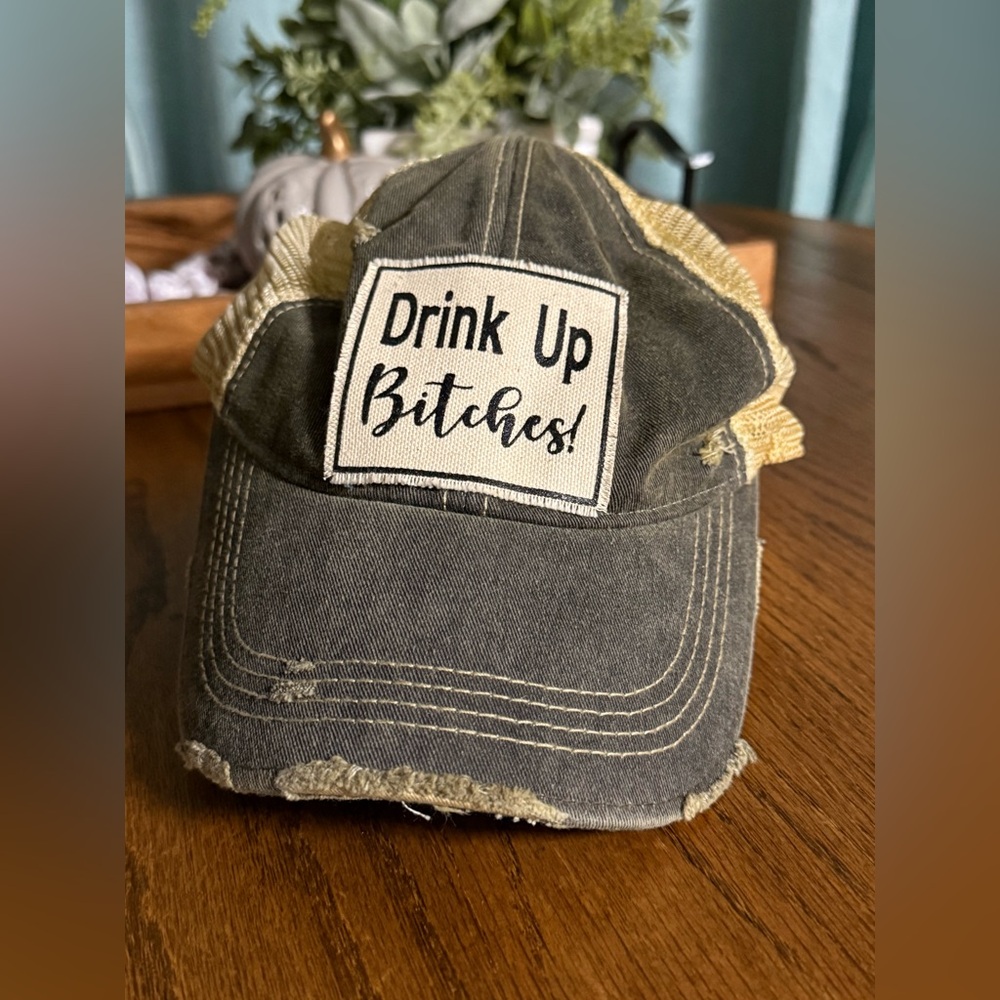 Drink Up Bitches Cap NWT
